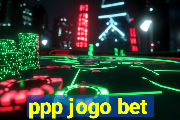 ppp jogo bet
